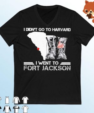Long Sleeve Fort Jackson Shirt I Didnt Go to Harvard I Went to Fort Jackon T-shirt Hoodie Sweatshirt 