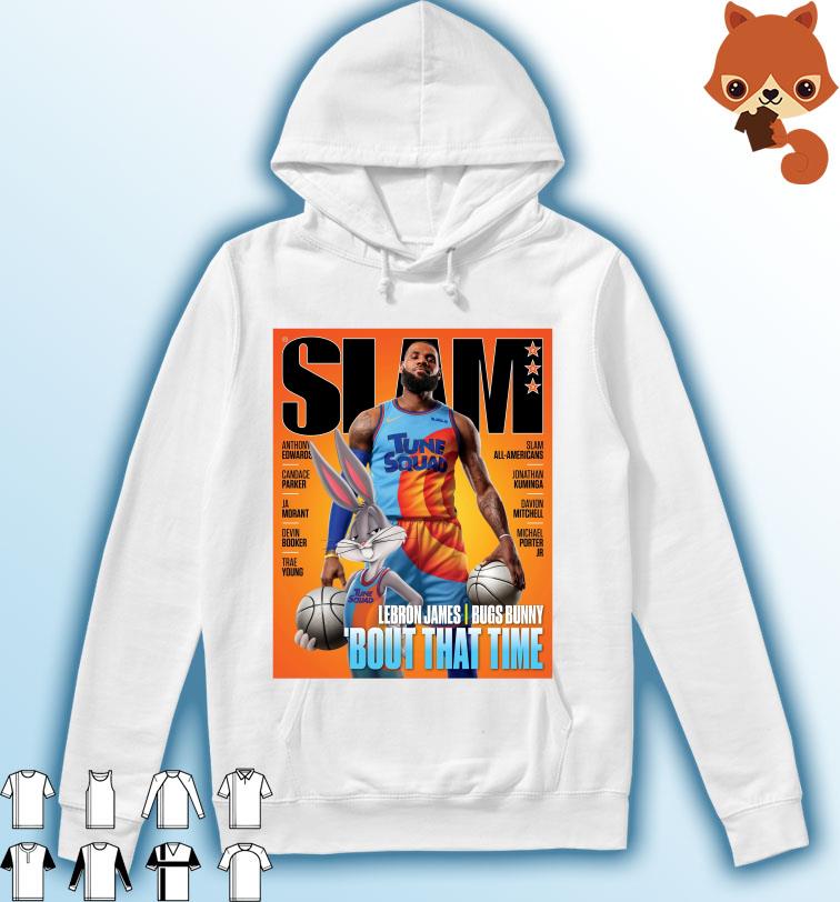 Slam Lebron James tune squad Bugs Bunny Bout that time shirt - T-Shirt AT  Fashion LLC