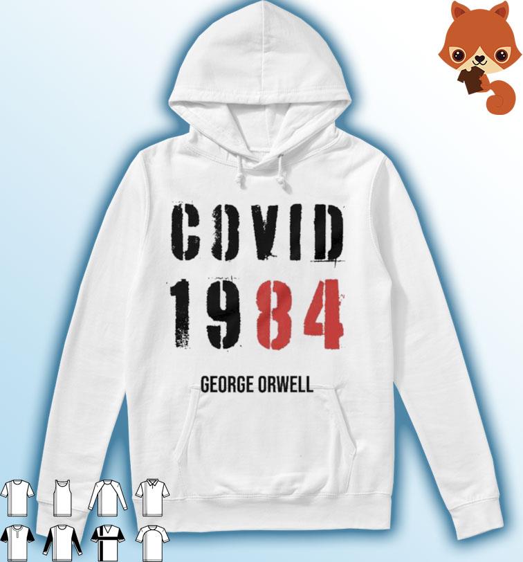 Covid 1984 George Orwell Funny T-Shirt, hoodie, sweater, long sleeve and  tank top