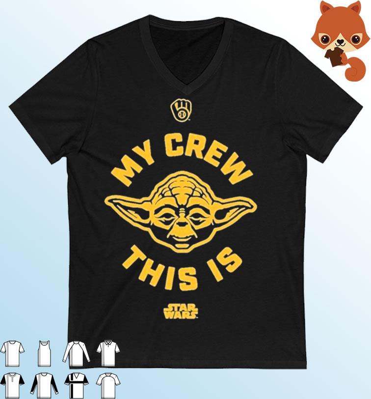 Milwaukee Brewers My crew this is Star Wars shirt, hoodie, sweater, long  sleeve and tank top