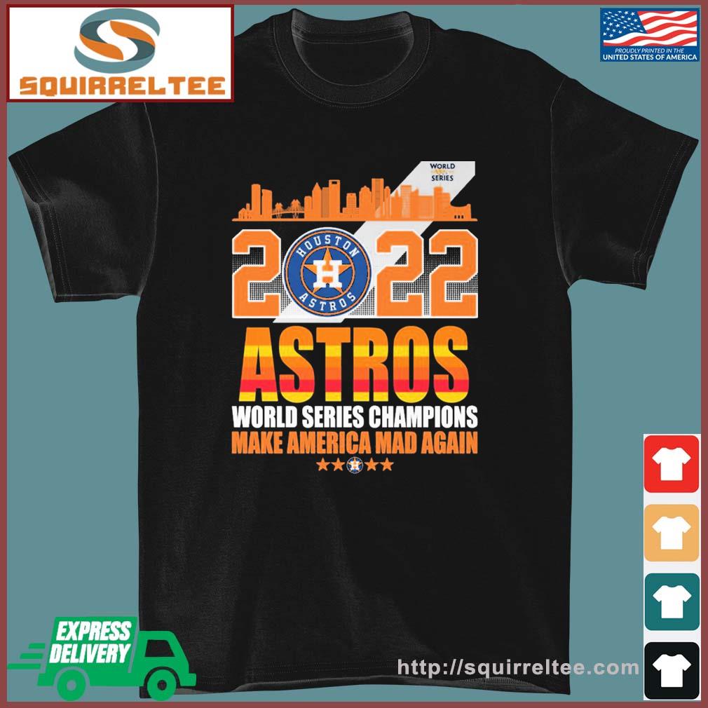 2022 Astros World Series Champions Make America Mad Again Shirt