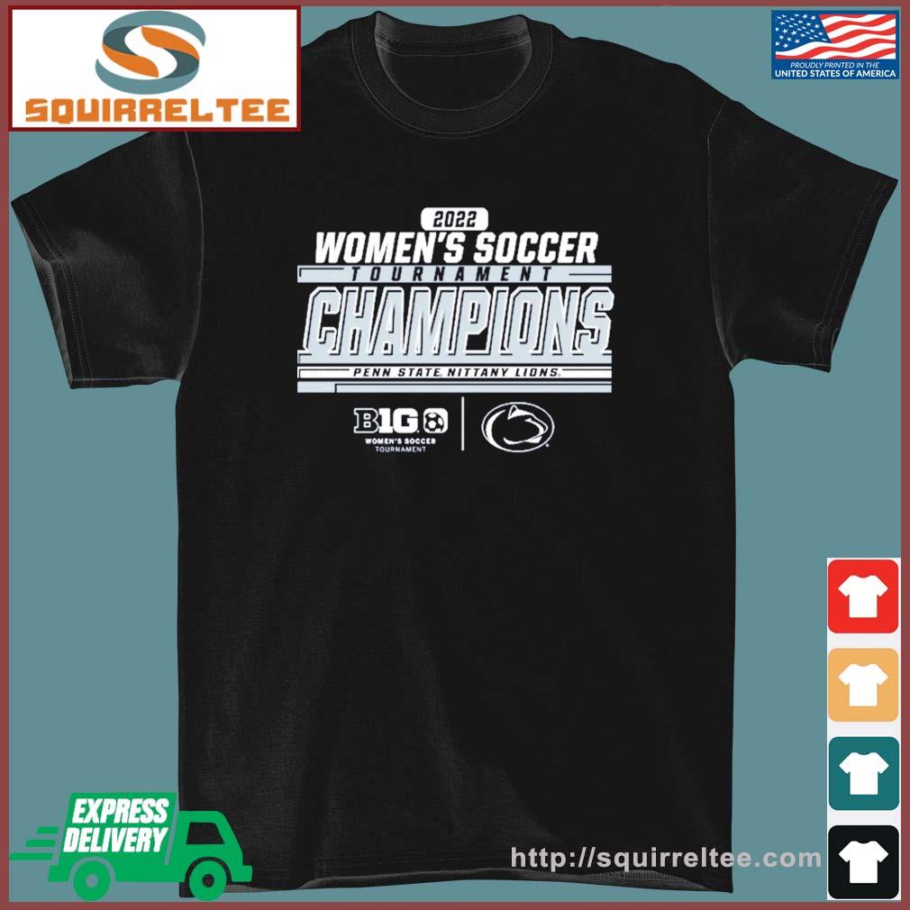 2022 Big Ten Women's Soccer Penn State Nittany Lions Champions shirt