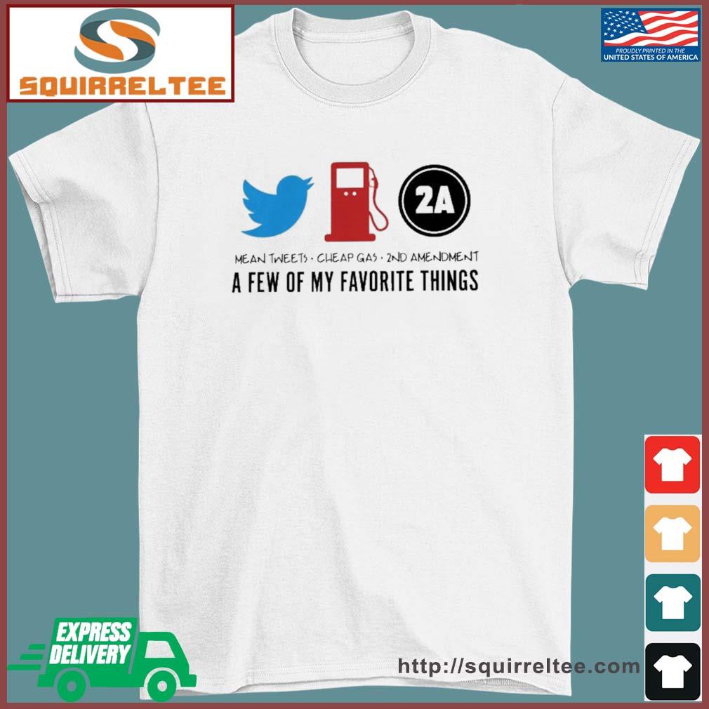 A Few of My Favorite Things Twitter Gas 2A Shirt