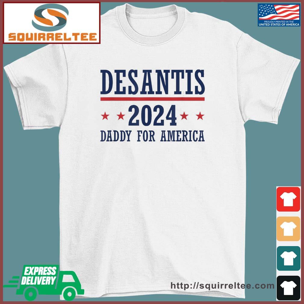 Daddy Ron DeSantis 2024 Republican Presidential Election T-Shirt