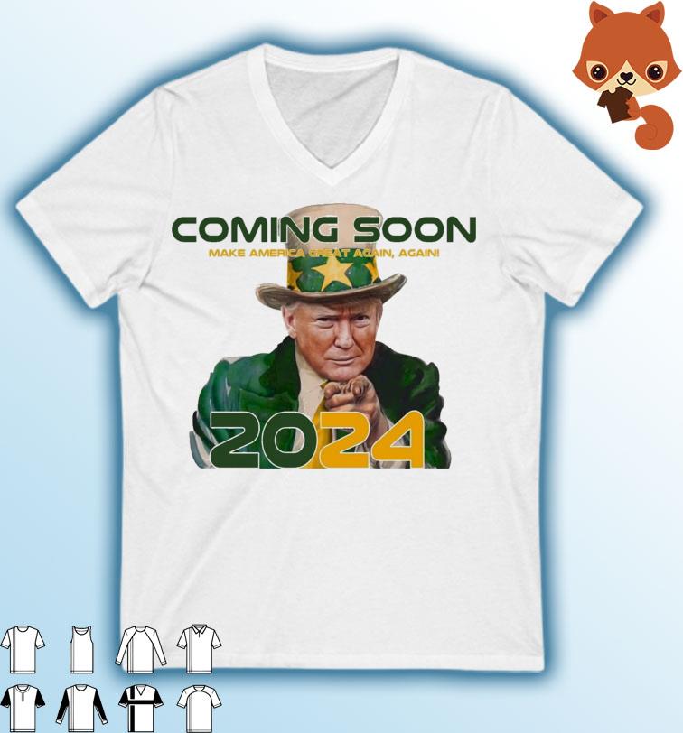 Donald Trump Coming Soon Make America Great Again Again 2024 T-Shirt