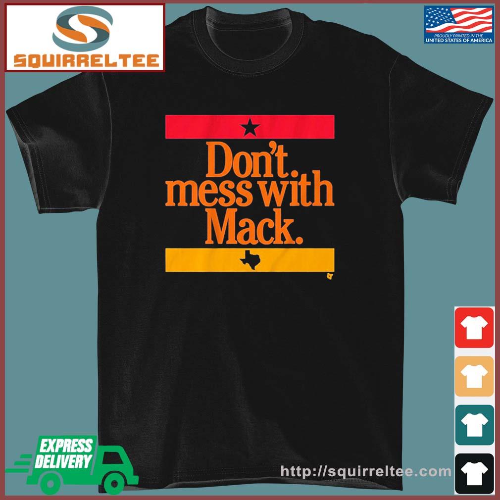 Don't Mess With Mack Houston Astros Shirt