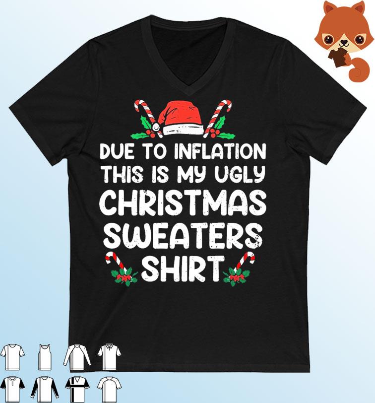 Due to Inflation Ugly Christmas Sweater Shirt
