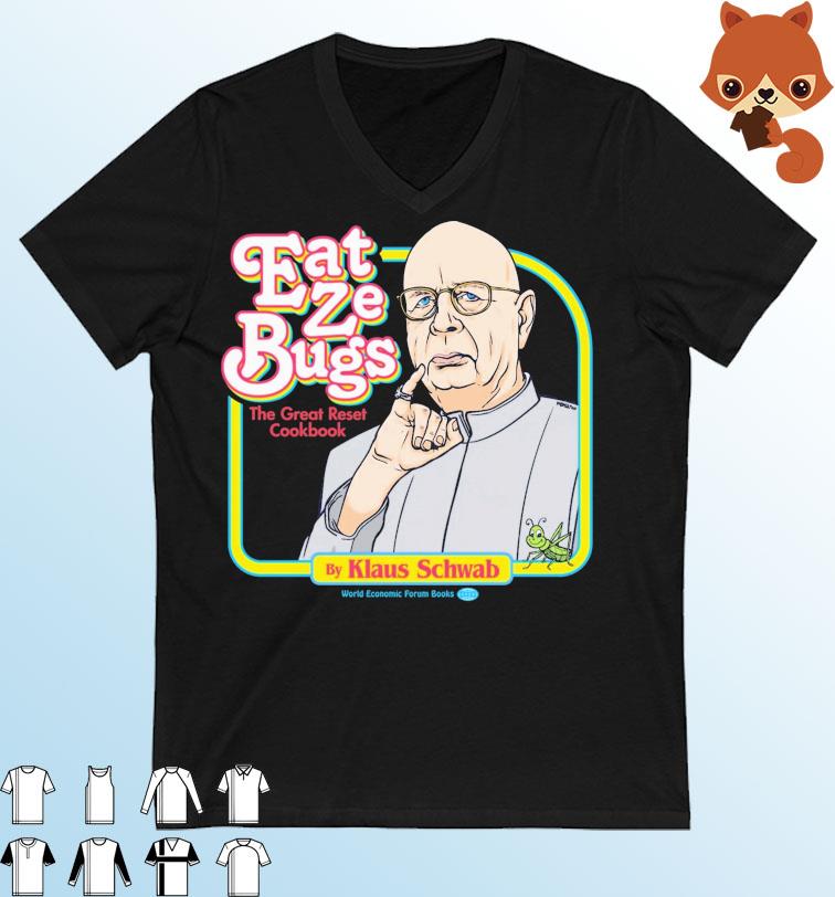 Eat Ze Bugs Klaus Schwab Great Reset Shirt
