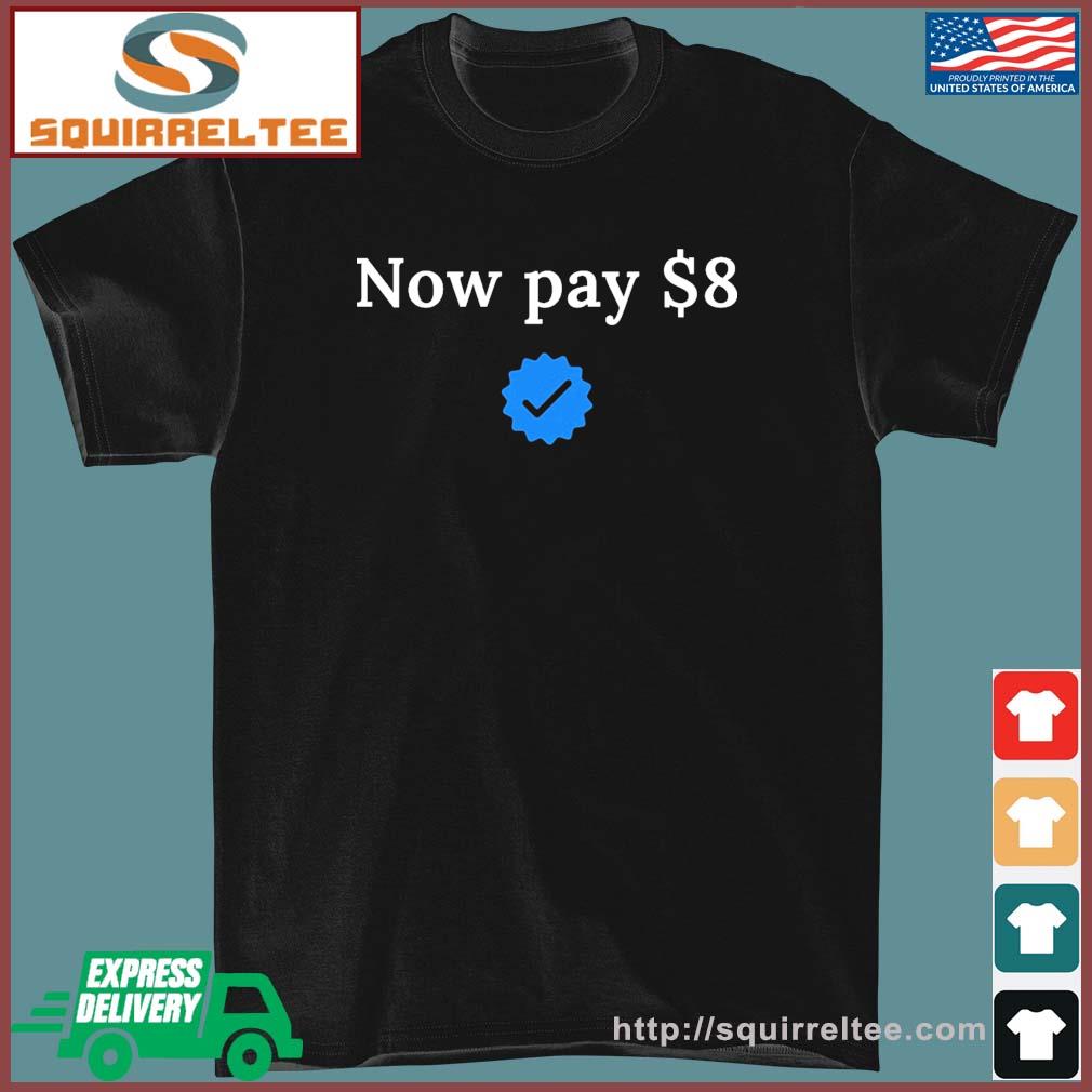 Elon Musk Now pay $8 - Your feedback is appreciated Shirt