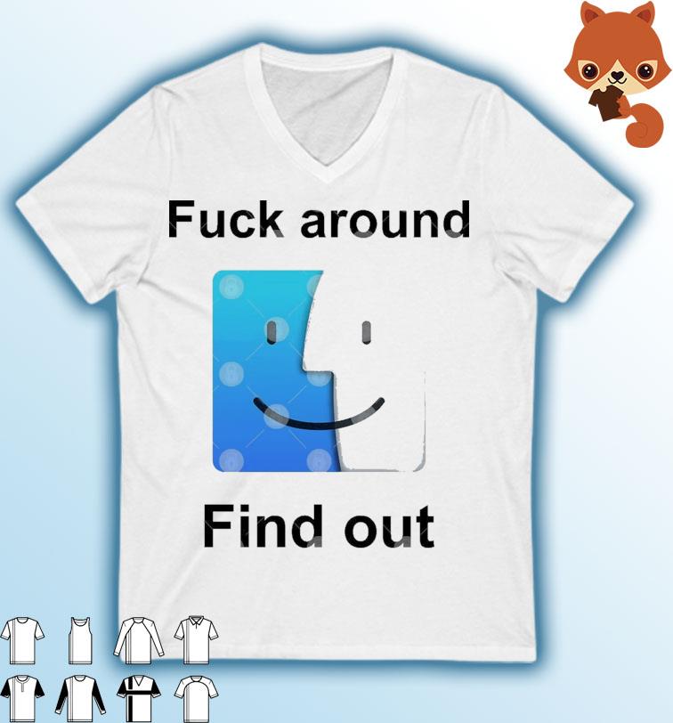Fuck Around Find Out MacOS Big Sur Shirt