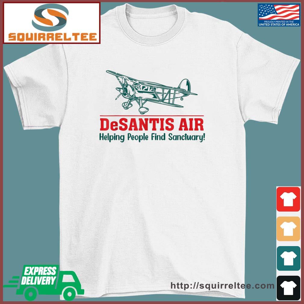 Funny Desantis Air Helping People Find Sanctuary Shirt