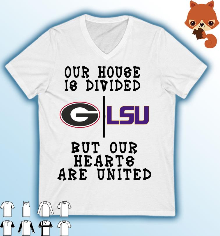 Georgia Bulldogs Vs LSU Tigers Our House Is Divided But Our Hearts Are United Shirt