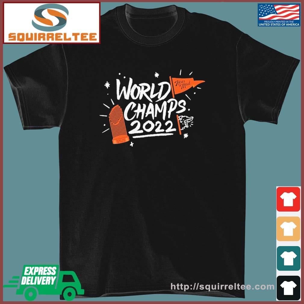 Hoes Mad Houston Astros 2022 World Champions Shirt, hoodie, sweater, long  sleeve and tank top