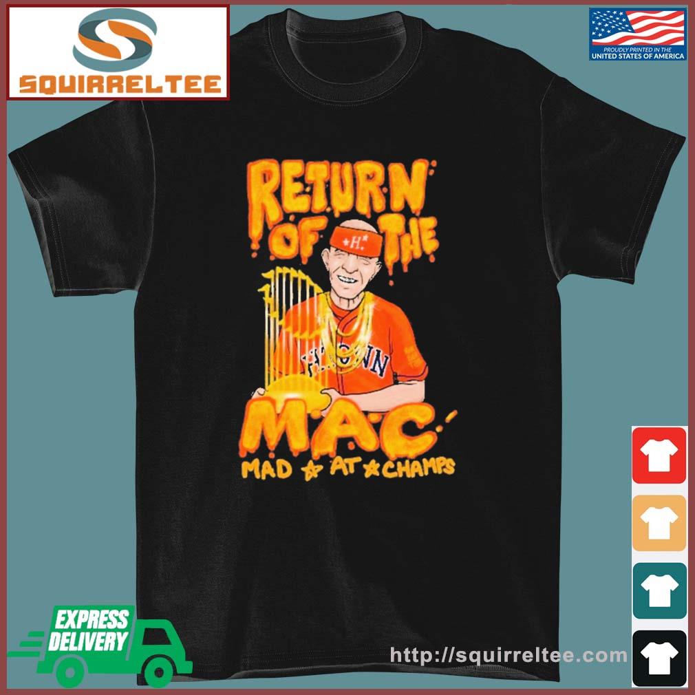 Houston Astros Return Of The MAC Sign MAD At champs Shirt