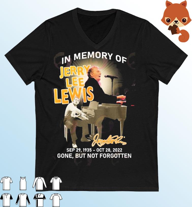 In Memory Of Jerry Lee Lewis Sep 29, 1935 – OTC 28, 2022 Gone, But Not Forgotten T-Shirt
