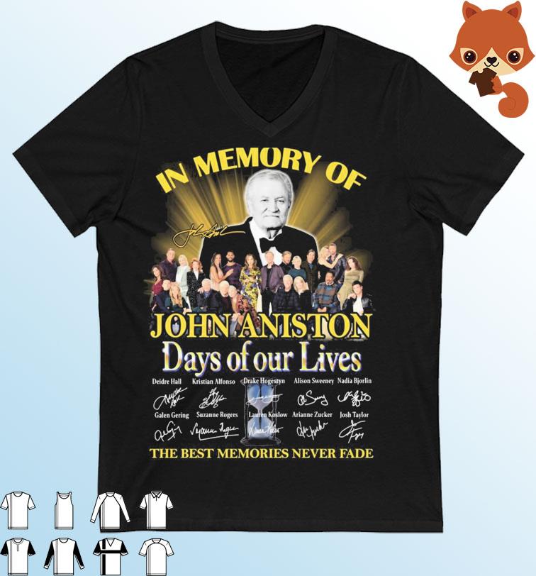 In Memory Of John Aniston Days Of Our Lives The Best Memories Never Fade Signatures Shirt