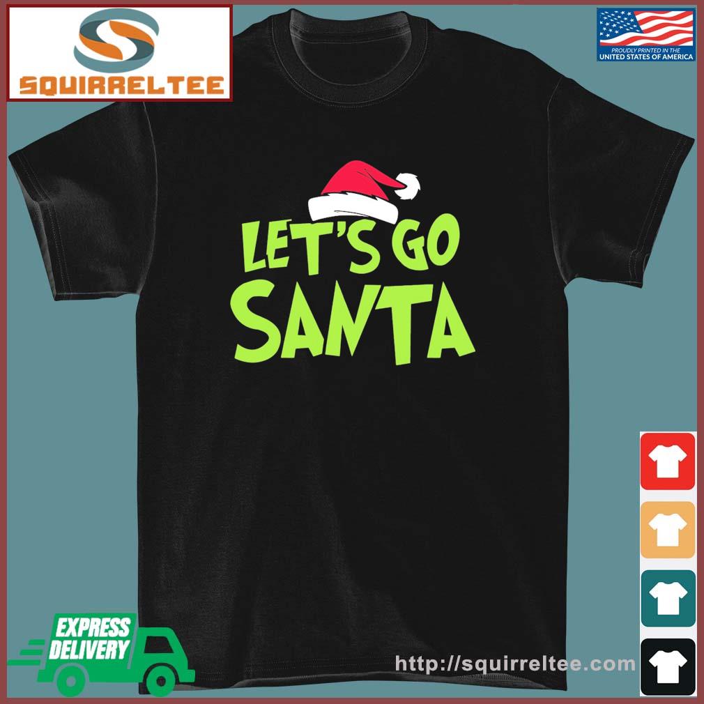 Let's Go Santa Christmas Shirt