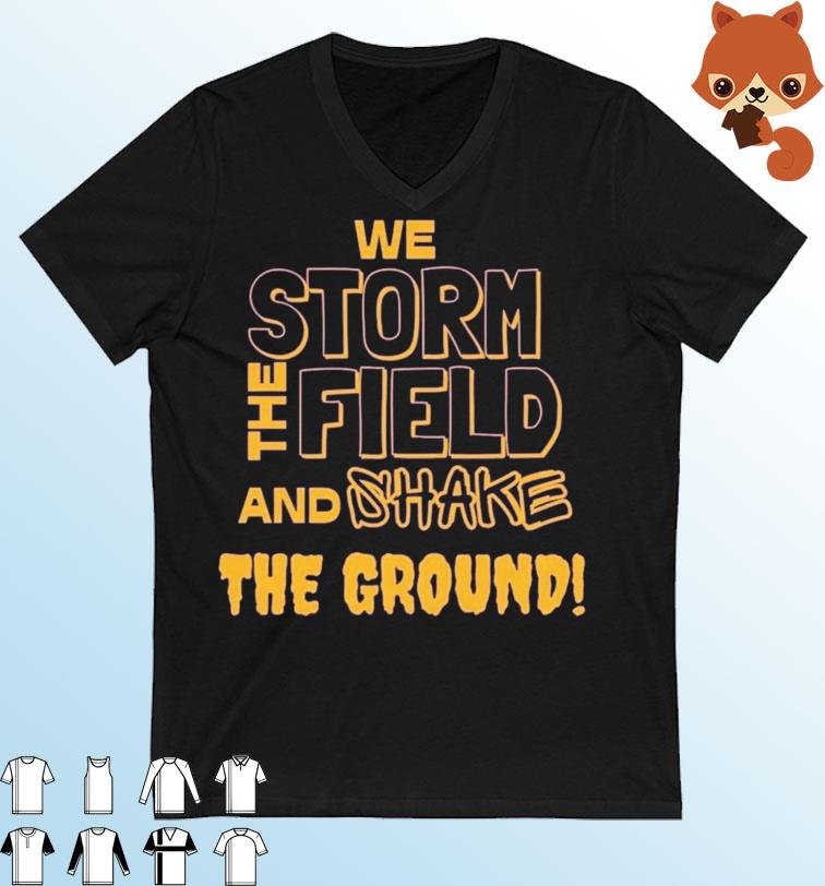 LSU Tigers We Storm The Field And Shake The Ground Shirt