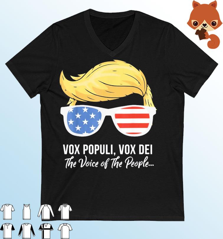 Maga Trump Vox Populi Vox Dei Voice Of The People Election Shirt