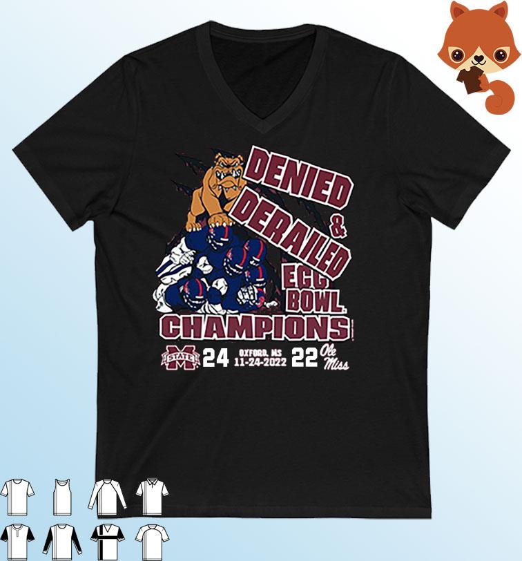 Mississippi State Bulldogs Denied And Derailed 2022 Egg Bowl Champions Shirt