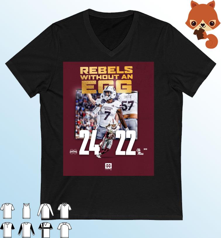 Mississippi State Bulldogs Rebels Without An Egg 24-22 Ole Miss Shirt