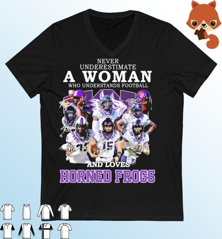 Never Underestimate A Woman Who Understands Football And Loves Horned Frogs 2022 Signatures Shirt