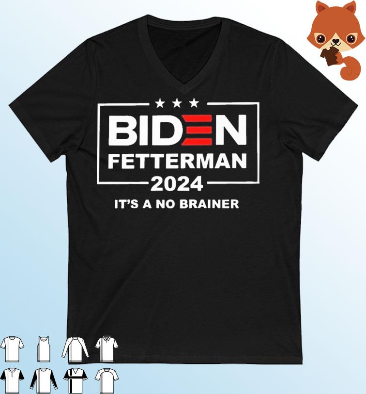 Official Biden Fetterman 2024 It's A No Brainer Unisex T-shirt