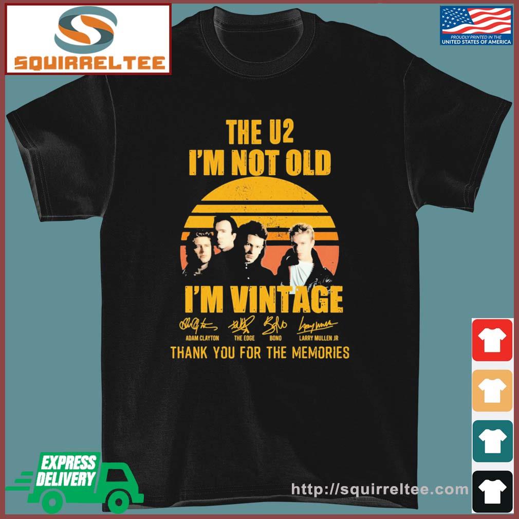 Official The U2 I'm Not Old I'm Vintage Thank You For The Memories Signatures Shirt