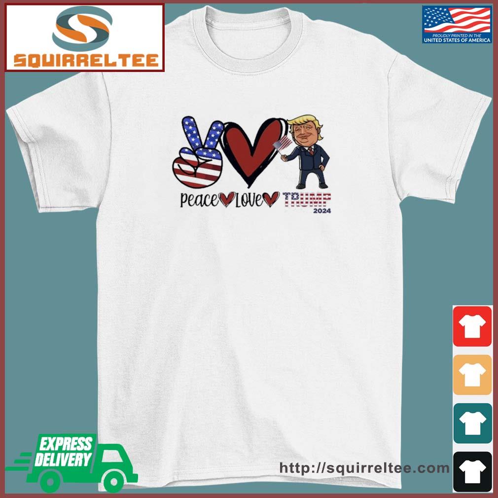 Peace Love Trump 2024 T-Shirt