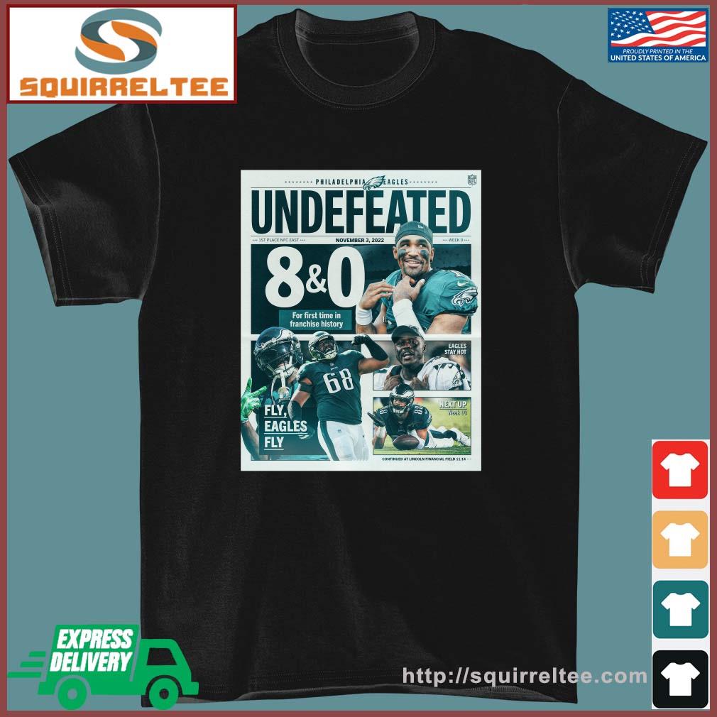 Philadelphia Eagles Undefeated 8-0 For First Time In History Shirt