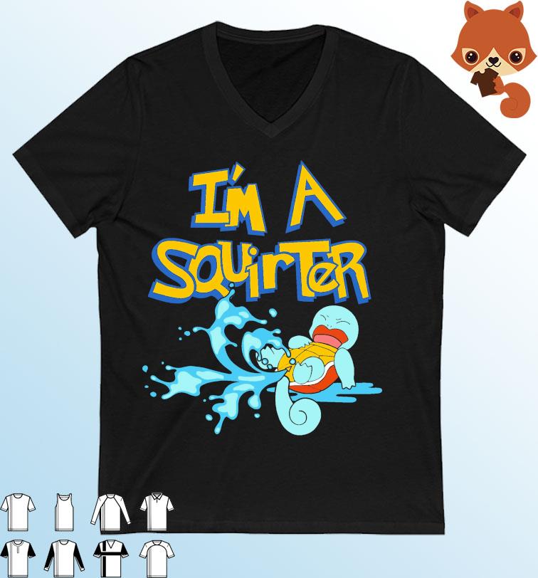Pokemon I'm A Squirter Shirt