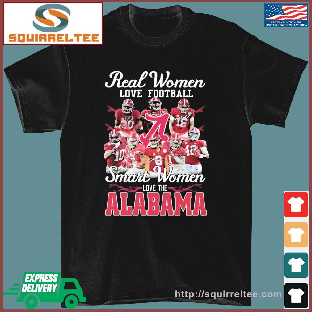 Real Women Love Football Smart Women Love The Alabama Crimson Tide College Sport Signatures Shirt