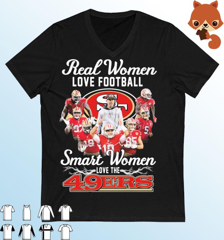 Real Women Love Football Smart Women Love The San Francisco 49ers 2022 Signatures Shirt