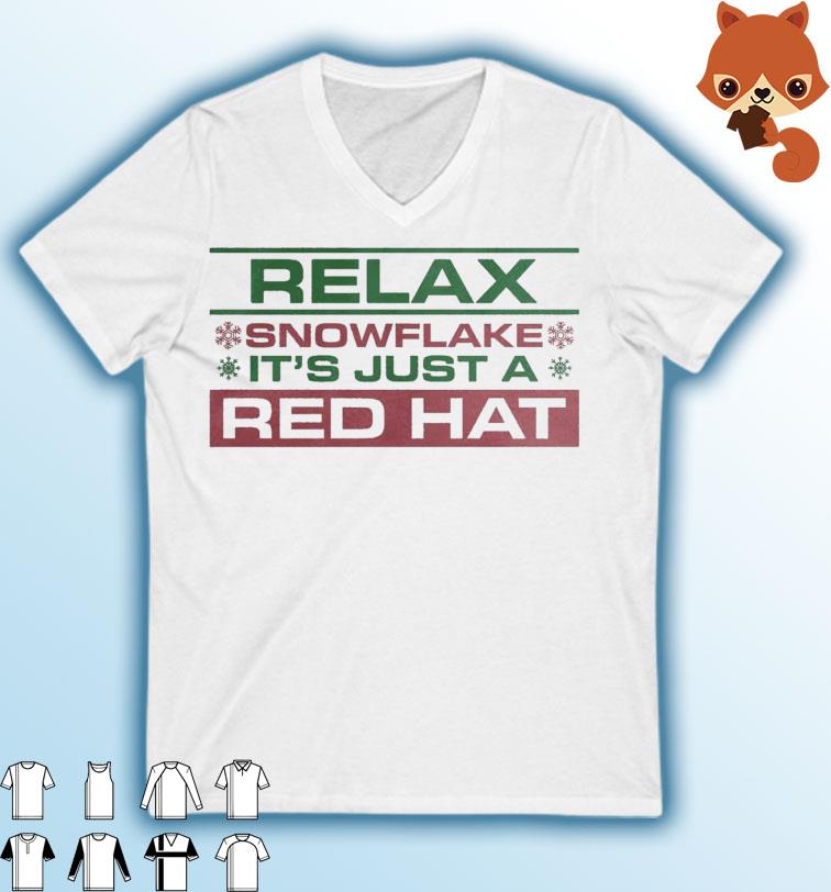 Relax Snowflake It's Just A Red Hat Christmas Shirt