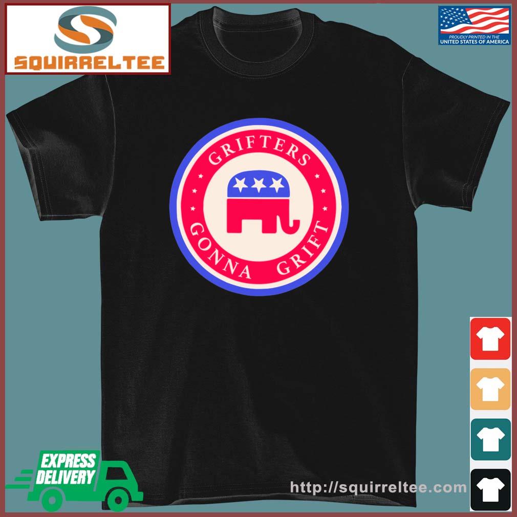 Republicans Grifters Gonna Grift T-Shirt