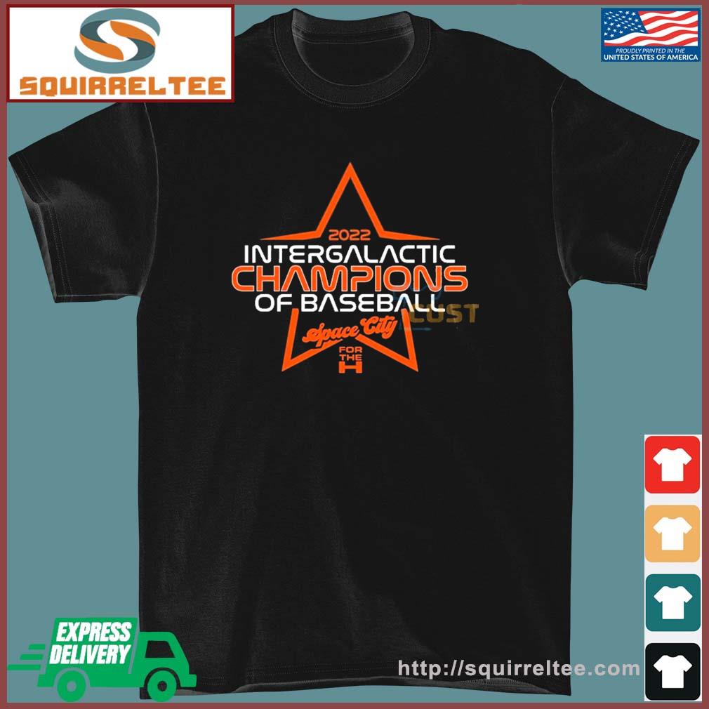 Space City For The H 2022 Intergalactic Champions of Baseball Shirt