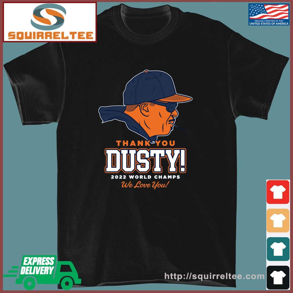 Thank You Dusty 2022 World Champions We Love You Shirt