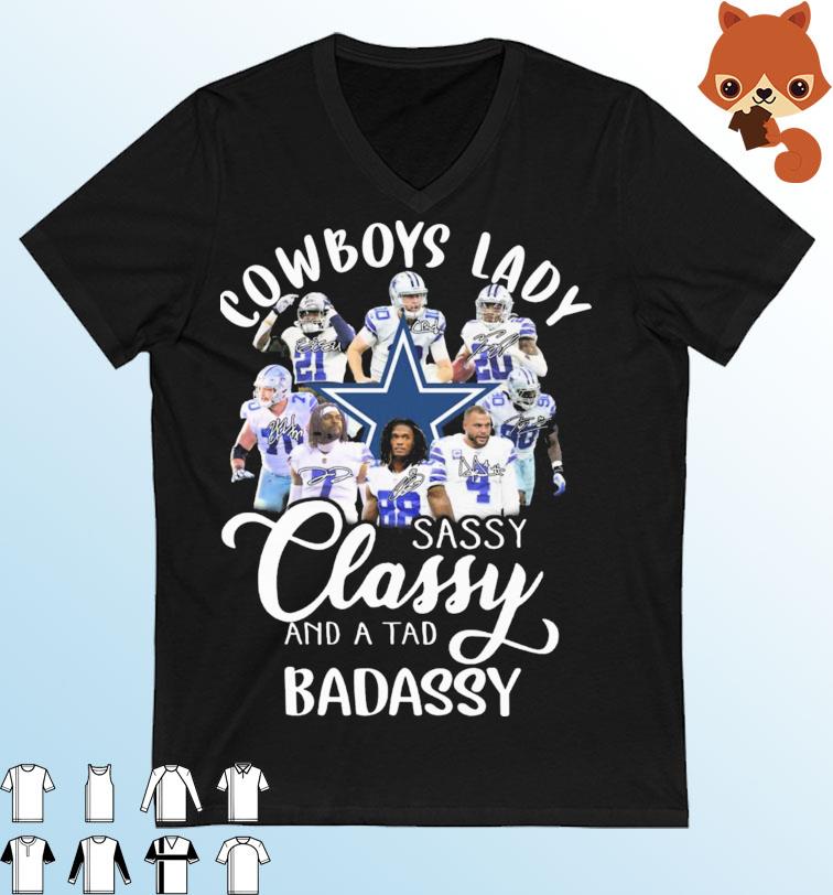 The Dallas Cowboys Lady Sassy Classy And A Tad Badassy Signatures Shirt