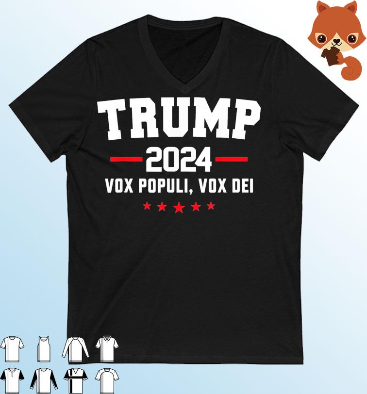 Trump 2024 Vox Populi Vox Dei Shirt