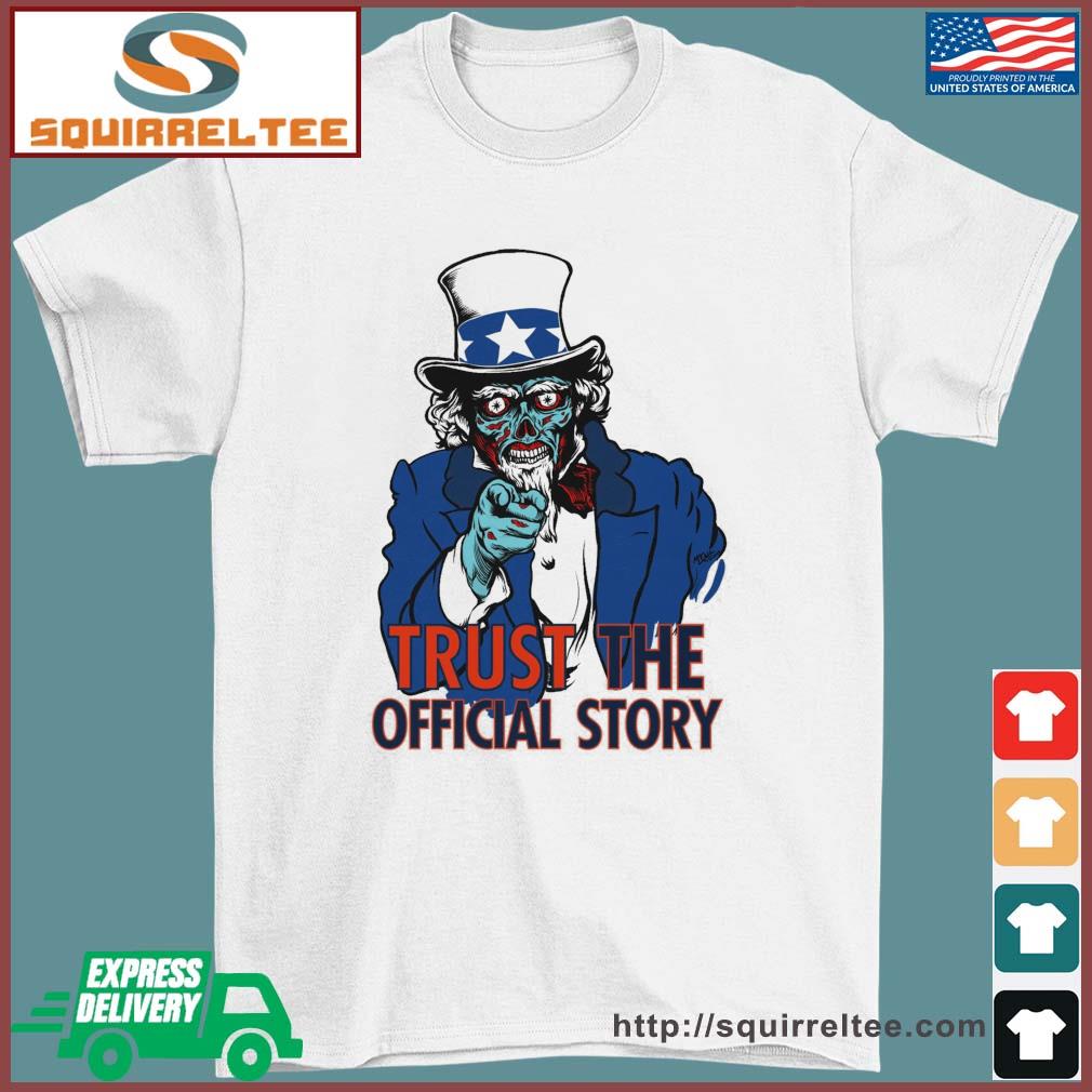 Trust The Official Story Uncle Sam They Live Alien Shirt
