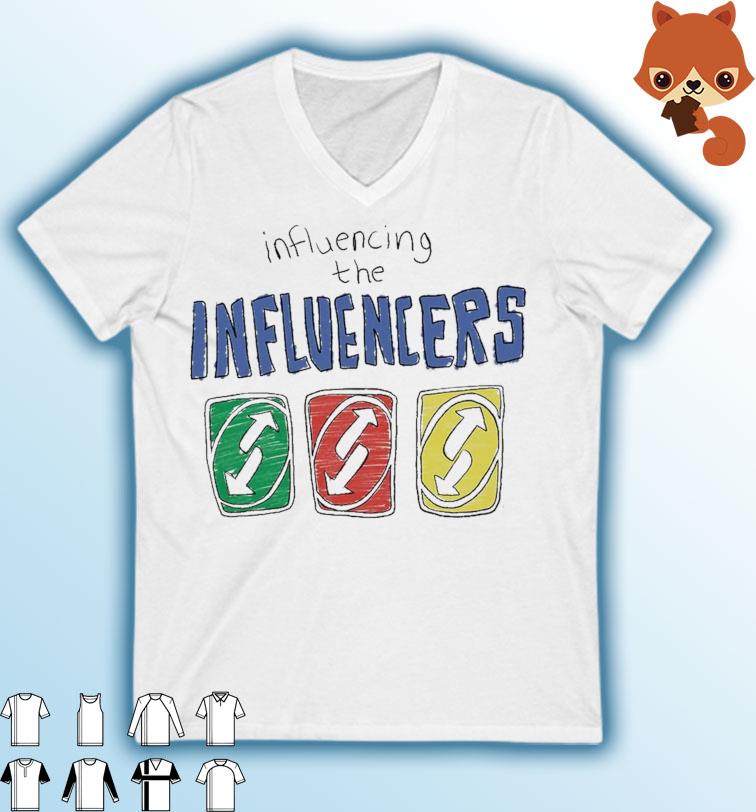 UNO Influencing The Influencers Shirt