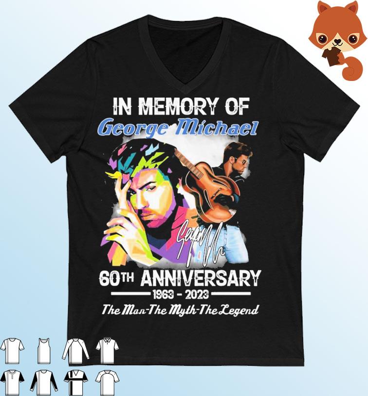 60th Anniversary 1963-2023 In Memory Of George Michael The Man-the Myth-the Legend Signature Shirt