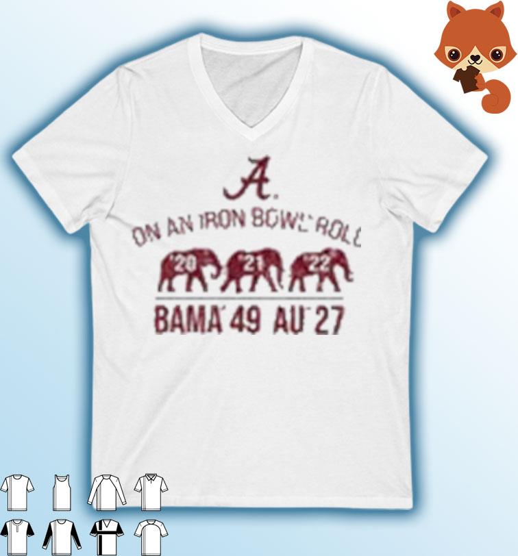 Alabama Crimson Tide On An Iron Bowl Roll Baba 49-27 Au Shirt