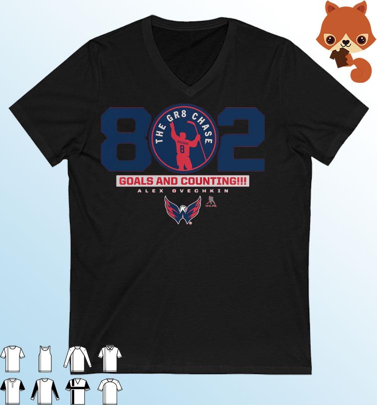 Alexander Ovechkin Washington Capitals 802 The GR8 Chase Goals And Counting Shirt