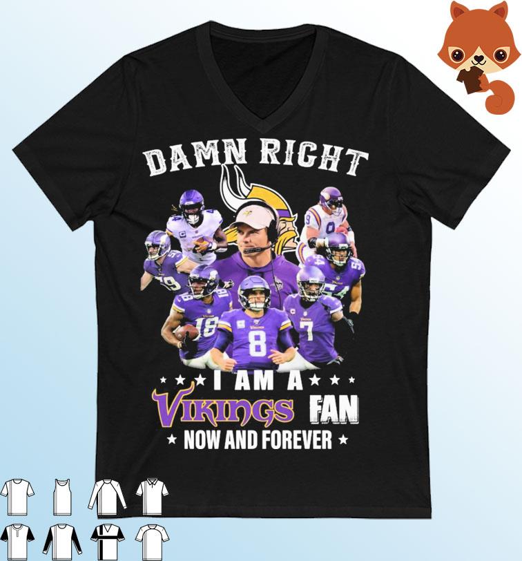 Damn Right I Am A Minnesota Vikings NFC North Champions Fan Now And Forever  Signatures Shirt, hoodie, sweater, long sleeve and tank top
