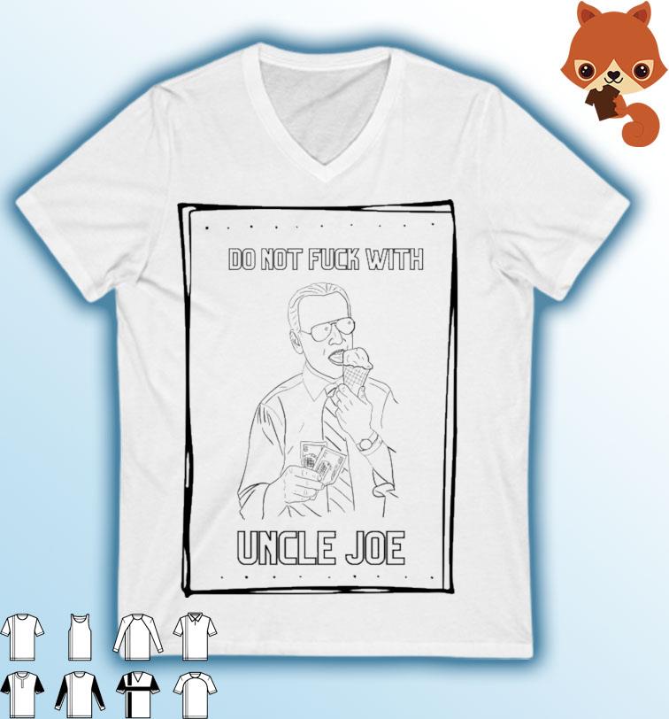 Do Not Fuck With Uncle Joe T-shirt