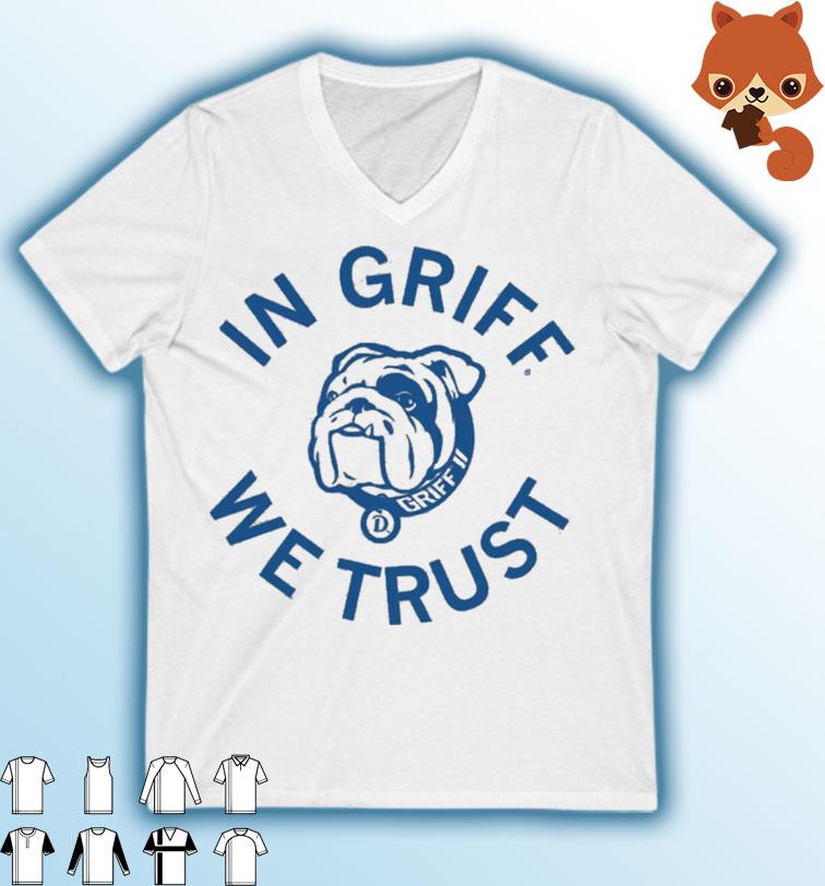 Griff II In Griff We Trust Shirt