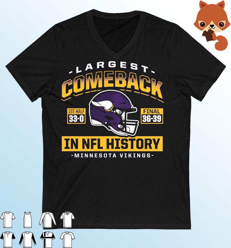 Largest Comeback In NFL History Minnesota Vikings Final Score 39-36 Shirt