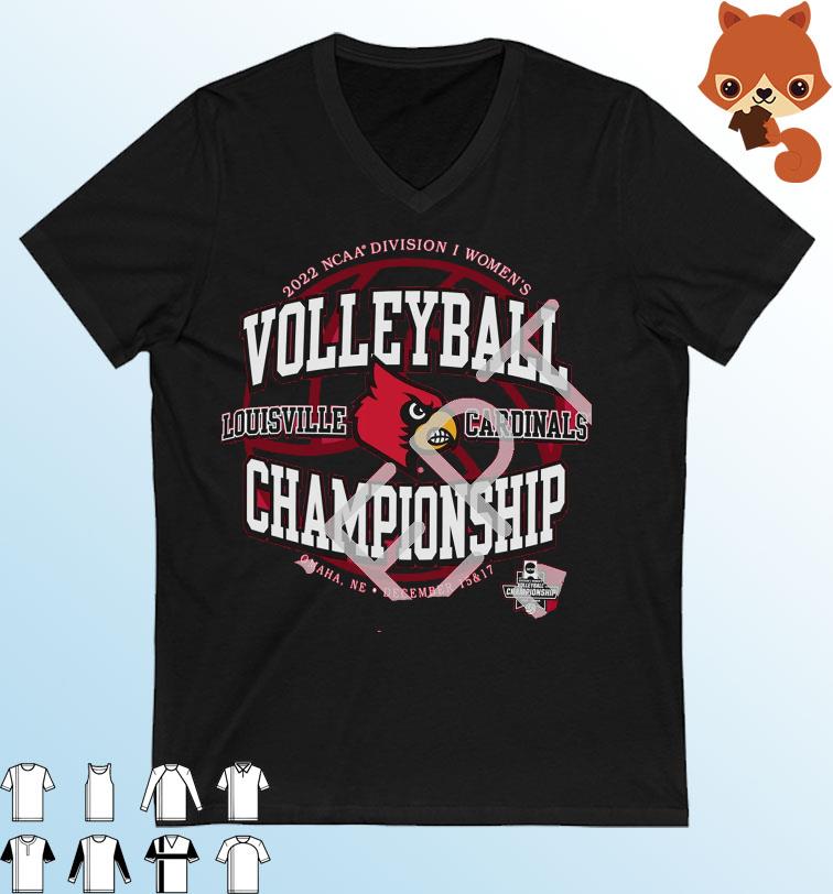 Louisville Cardinals 2022 NCAA Division I Women's Volleyball Championship shirt