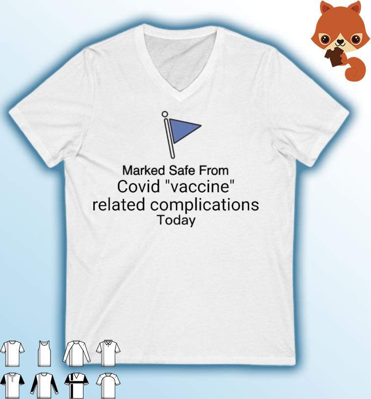 Marked Safe From Covid Vaccine Related Complication Today Shirt